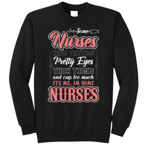 Funny Some Nurses Have Tattoos Pretty Eyes Thick Thighs Sweatshirt