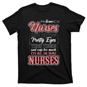 Funny Some Nurses Have Tattoos Pretty Eyes Thick Thighs T-Shirt