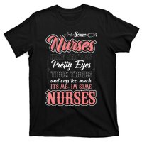 Funny Some Nurses Have Tattoos Pretty Eyes Thick Thighs T-Shirt