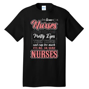 Funny Some Nurses Have Tattoos Pretty Eyes Thick Thighs Tall T-Shirt