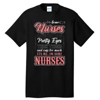 Funny Some Nurses Have Tattoos Pretty Eyes Thick Thighs Tall T-Shirt