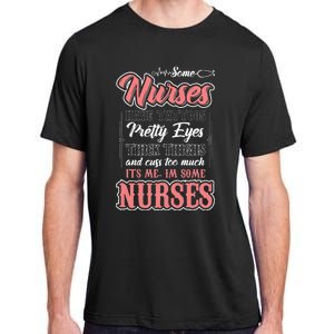 Funny Some Nurses Have Tattoos Pretty Eyes Thick Thighs Adult ChromaSoft Performance T-Shirt