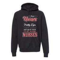 Funny Some Nurses Have Tattoos Pretty Eyes Thick Thighs Premium Hoodie