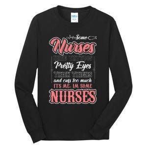 Funny Some Nurses Have Tattoos Pretty Eyes Thick Thighs Tall Long Sleeve T-Shirt