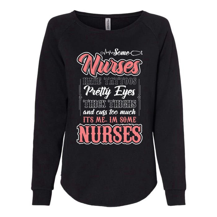 Funny Some Nurses Have Tattoos Pretty Eyes Thick Thighs Womens California Wash Sweatshirt