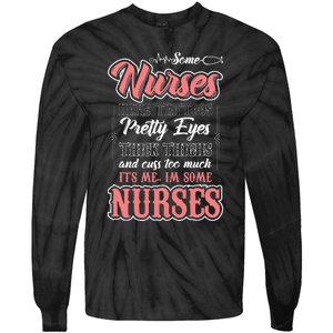 Funny Some Nurses Have Tattoos Pretty Eyes Thick Thighs Tie-Dye Long Sleeve Shirt