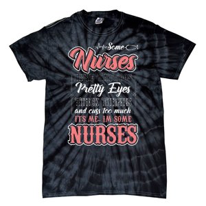 Funny Some Nurses Have Tattoos Pretty Eyes Thick Thighs Tie-Dye T-Shirt