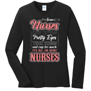 Funny Some Nurses Have Tattoos Pretty Eyes Thick Thighs Ladies Long Sleeve Shirt