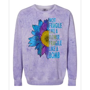 Feminist Sunflower, Not Fragile Like A Flower Fragile Like A Bomb Colorblast Crewneck Sweatshirt