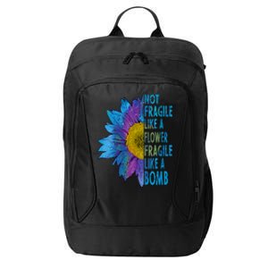 Feminist Sunflower, Not Fragile Like A Flower Fragile Like A Bomb City Backpack