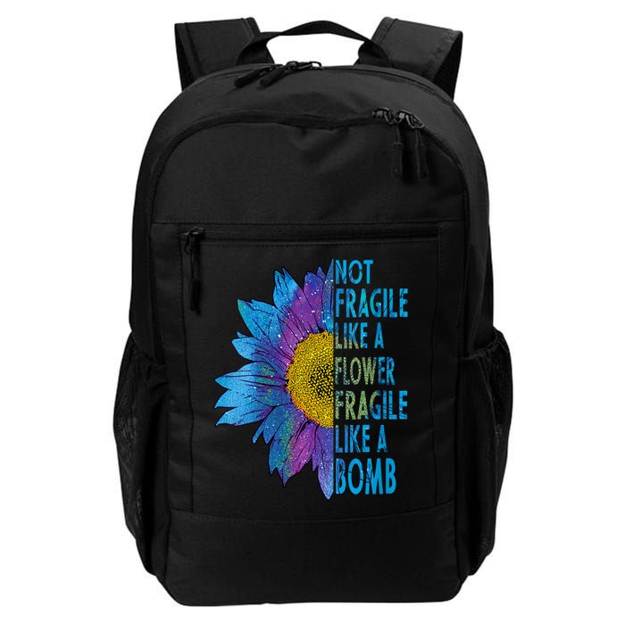 Feminist Sunflower, Not Fragile Like A Flower Fragile Like A Bomb Backpack