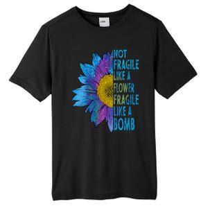 Feminist Sunflower, Not Fragile Like A Flower Fragile Like A Bomb Tall Fusion ChromaSoft Performance T-Shirt