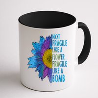 Feminist Sunflower, Not Fragile Like A Flower Fragile Like A Bomb Mug