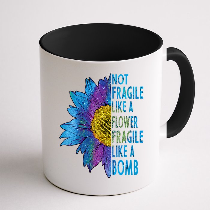 Feminist Sunflower, Not Fragile Like A Flower Fragile Like A Bomb Mug