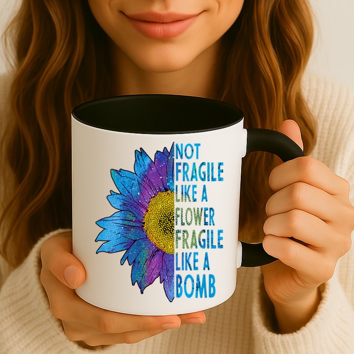 Feminist Sunflower, Not Fragile Like A Flower Fragile Like A Bomb Mug