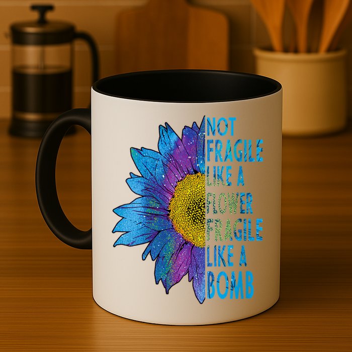 Feminist Sunflower, Not Fragile Like A Flower Fragile Like A Bomb Mug