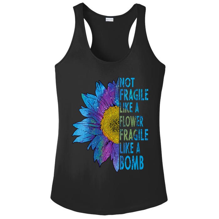 Feminist Sunflower, Not Fragile Like A Flower Fragile Like A Bomb Ladies PosiCharge Competitor Racerback Tank