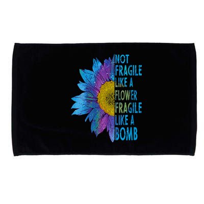 Feminist Sunflower, Not Fragile Like A Flower Fragile Like A Bomb Microfiber Hand Towel