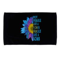 Feminist Sunflower, Not Fragile Like A Flower Fragile Like A Bomb Microfiber Hand Towel