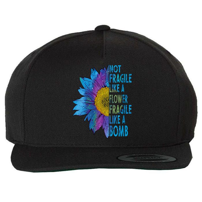 Feminist Sunflower, Not Fragile Like A Flower Fragile Like A Bomb Wool Snapback Cap