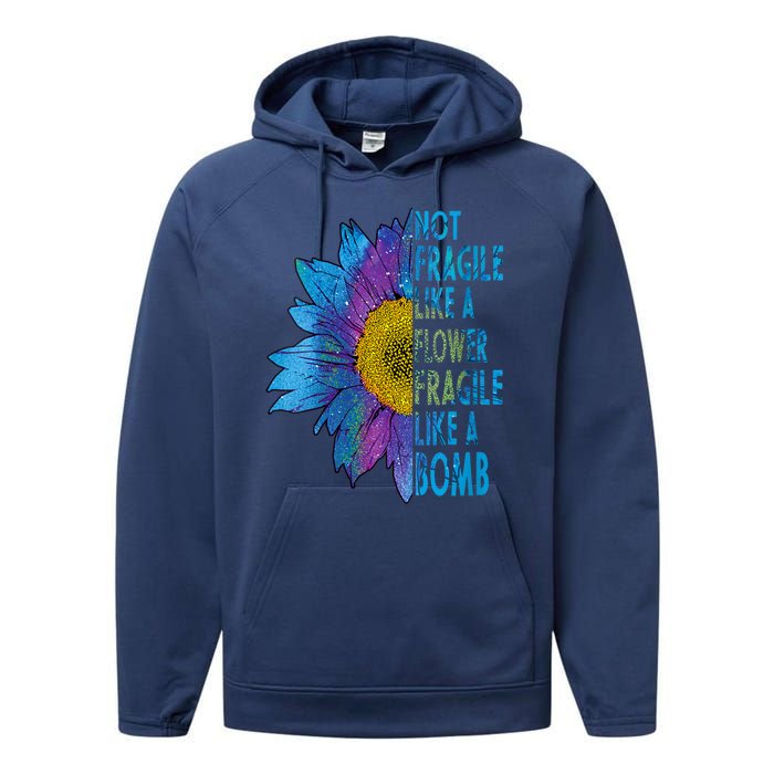 Feminist Sunflower, Not Fragile Like A Flower Fragile Like A Bomb Performance Fleece Hoodie