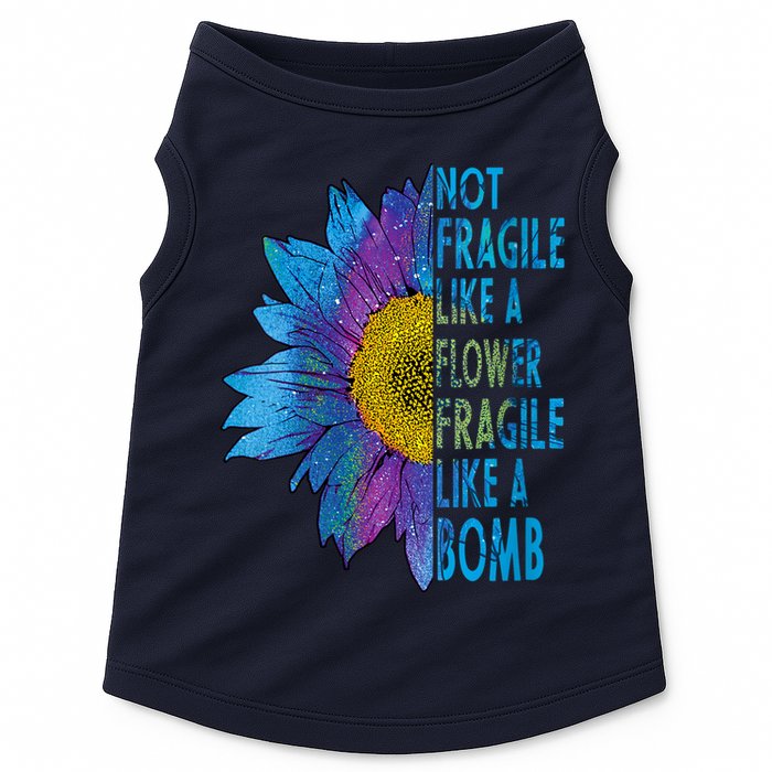 Feminist Sunflower, Not Fragile Like A Flower Fragile Like A Bomb Doggie Tank