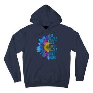 Feminist Sunflower, Not Fragile Like A Flower Fragile Like A Bomb Hoodie