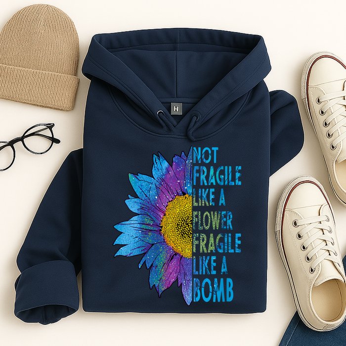 Feminist Sunflower, Not Fragile Like A Flower Fragile Like A Bomb Hoodie