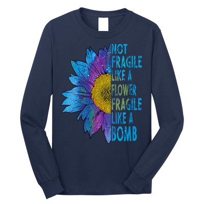 Feminist Sunflower, Not Fragile Like A Flower Fragile Like A Bomb Long Sleeve Shirt