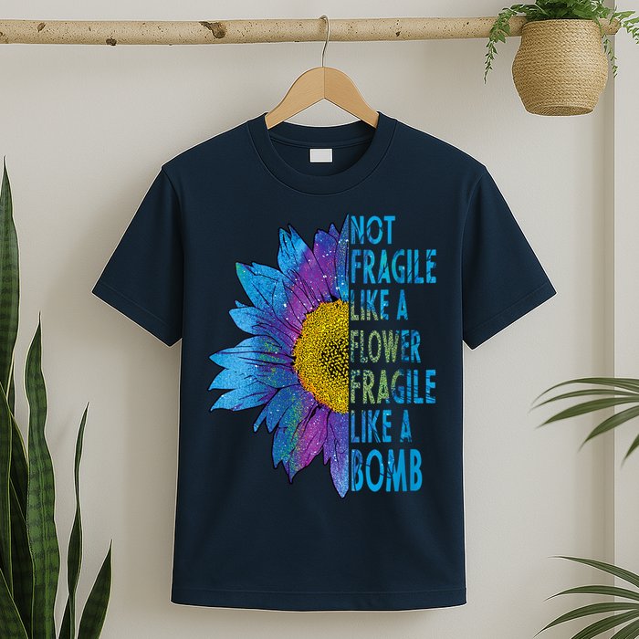 Feminist Sunflower, Not Fragile Like A Flower Fragile Like A Bomb T-Shirt
