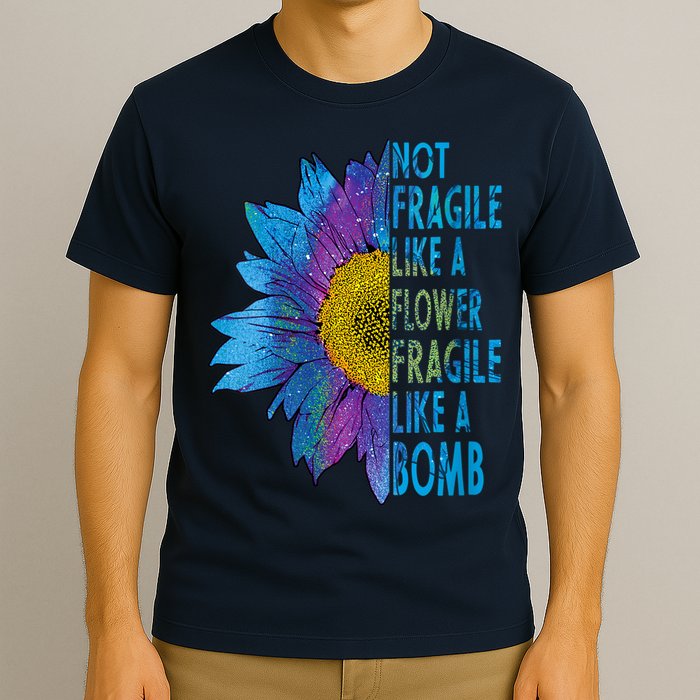 Feminist Sunflower, Not Fragile Like A Flower Fragile Like A Bomb T-Shirt