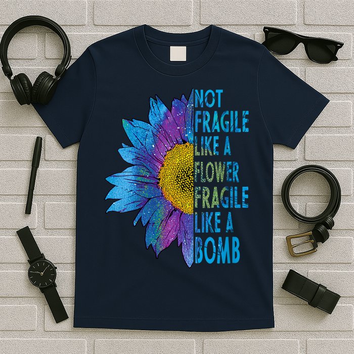 Feminist Sunflower, Not Fragile Like A Flower Fragile Like A Bomb T-Shirt