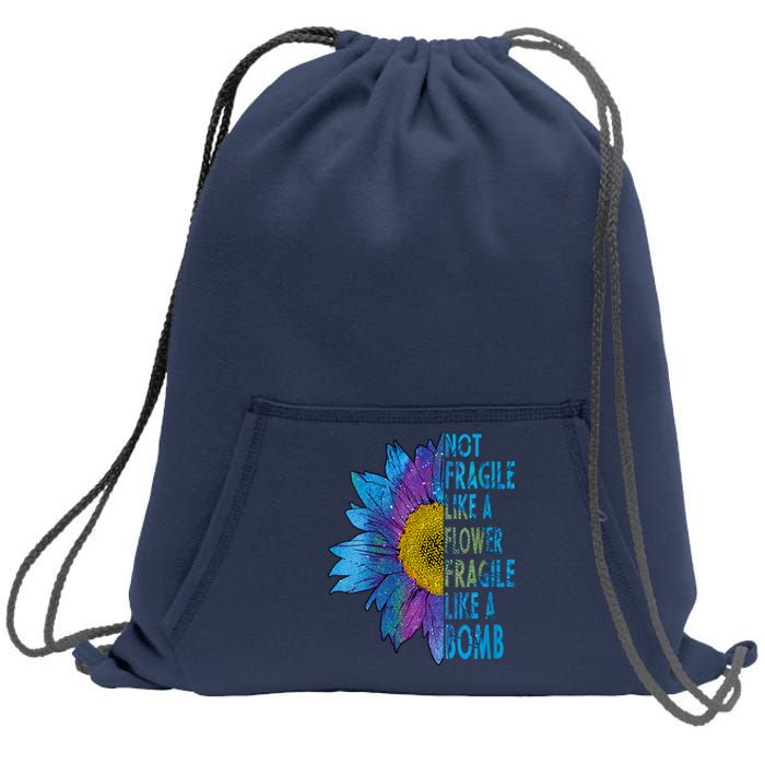 Feminist Sunflower, Not Fragile Like A Flower Fragile Like A Bomb Sweatshirt Cinch Pack Bag