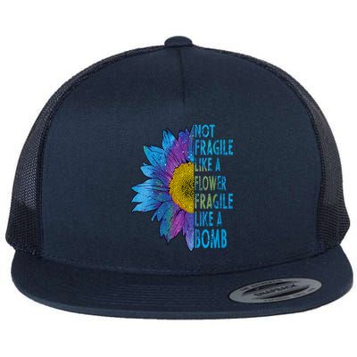 Feminist Sunflower, Not Fragile Like A Flower Fragile Like A Bomb Flat Bill Trucker Hat