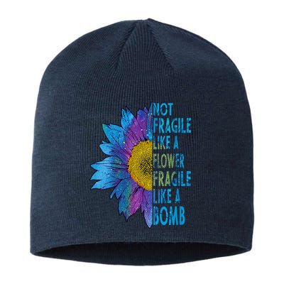 Feminist Sunflower, Not Fragile Like A Flower Fragile Like A Bomb Sustainable Beanie