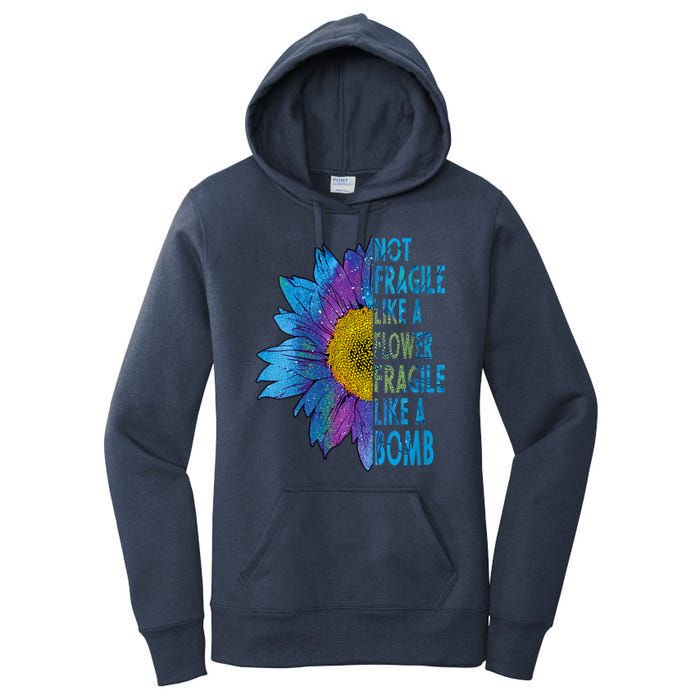 Feminist Sunflower, Not Fragile Like A Flower Fragile Like A Bomb Women's Pullover Hoodie