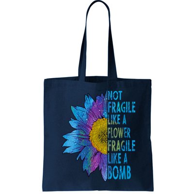 Feminist Sunflower, Not Fragile Like A Flower Fragile Like A Bomb Bag