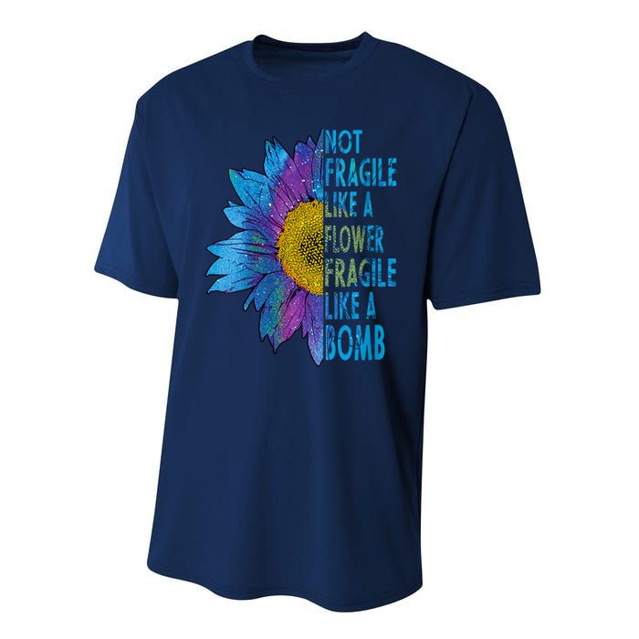 Feminist Sunflower, Not Fragile Like A Flower Fragile Like A Bomb Performance Sprint T-Shirt