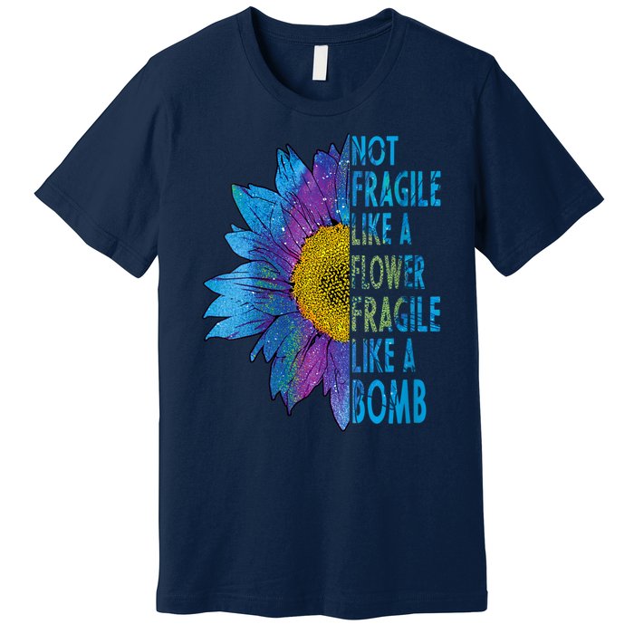 Feminist Sunflower, Not Fragile Like A Flower Fragile Like A Bomb Premium T-Shirt