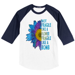 Feminist Sunflower, Not Fragile Like A Flower Fragile Like A Bomb Baseball Sleeve Shirt