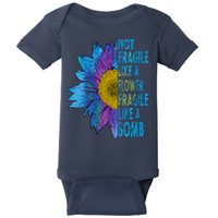 Feminist Sunflower, Not Fragile Like A Flower Fragile Like A Bomb Baby Bodysuit