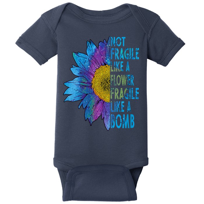 Feminist Sunflower, Not Fragile Like A Flower Fragile Like A Bomb Baby Bodysuit