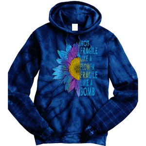 Feminist Sunflower, Not Fragile Like A Flower Fragile Like A Bomb Tie Dye Hoodie