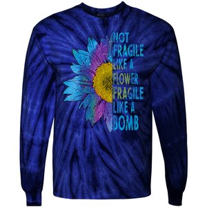 Feminist Sunflower, Not Fragile Like A Flower Fragile Like A Bomb Tie-Dye Long Sleeve Shirt