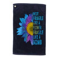 Feminist Sunflower, Not Fragile Like A Flower Fragile Like A Bomb Golf Towel