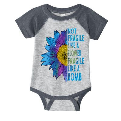 Feminist Sunflower, Not Fragile Like A Flower Fragile Like A Bomb Infant Baby Jersey Bodysuit