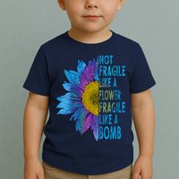 Feminist Sunflower, Not Fragile Like A Flower Fragile Like A Bomb Toddler T-Shirt