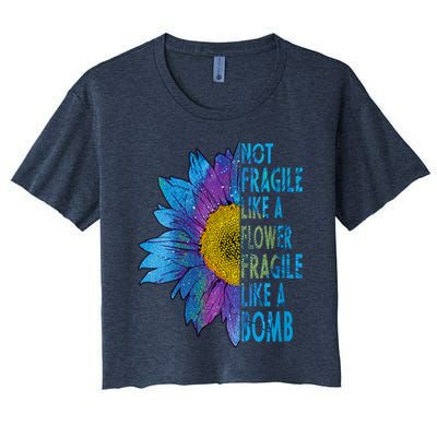 Feminist Sunflower, Not Fragile Like A Flower Fragile Like A Bomb Crop Top