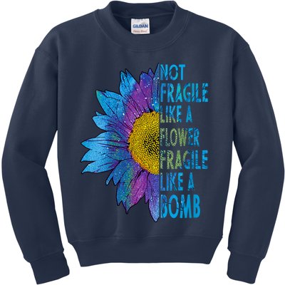Feminist Sunflower, Not Fragile Like A Flower Fragile Like A Bomb Kids Sweatshirt