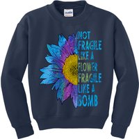 Feminist Sunflower, Not Fragile Like A Flower Fragile Like A Bomb Kids Sweatshirt